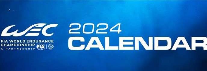DECOUVREZ LE CALENDRIER 2024  DU CHAMPIONNAT DU MONDE D’ENDURANCE DE LA FIA