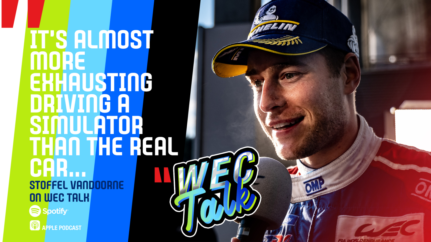 Vandoorne on WEC Talk: “It’s almost more exhausting driving a simulator than the real car!”